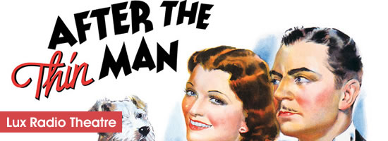 Lux Radio Theatre After the Thin Man