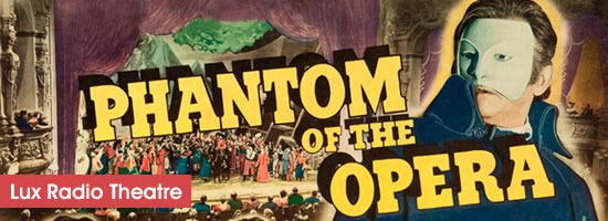 Lux Radio Theatre Phantom of the Opera