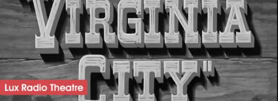 Lux Radio Theatre Virginia City